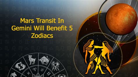 Mars Transit In Gemini These Zodiacs Will Enjoy A Flourishing Career