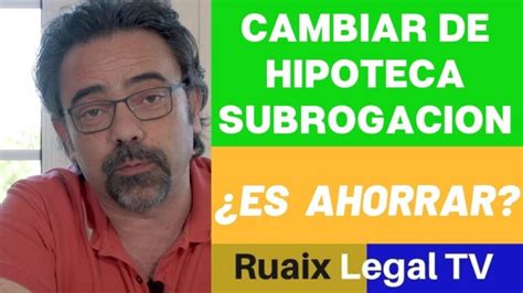 Novaci N Hipotecaria Y Subrogaci N Hipotecaria Diferencias Y