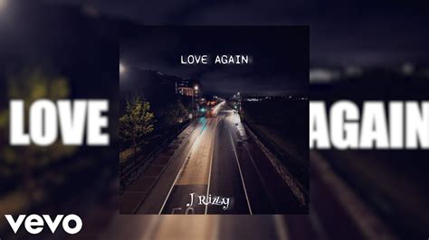 J Rizzy Love Again Had To Leave Ft Ellen Quilty Official Lyrics