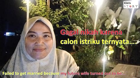 Gagal Nikah Karena Calon Istriku Ternyata Youtube