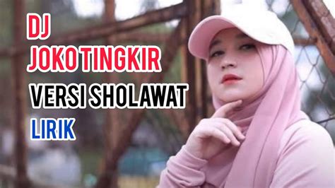 Joko Tingkir Versi Sholawat Lirik Dj Joko Tingkir Versi Sholawat