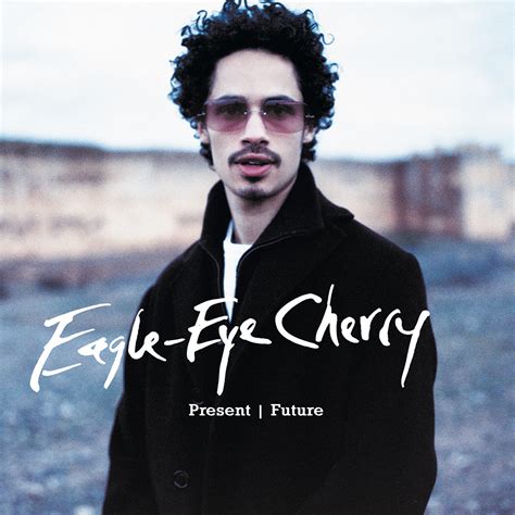 Eagle-Eye Cherry - Present/Future | iHeart