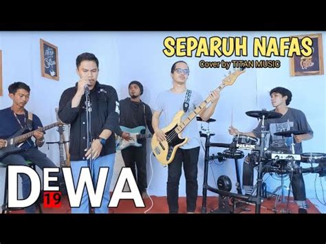 DEWA 19 Separuh Nafas Cover By REV3R8 YouTube