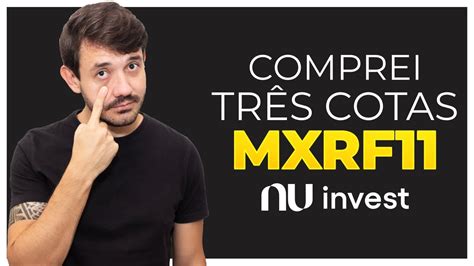 COMO COMPRAR FUNDOS IMOBILIARIOS CORRETORA NU INVEST FIIS MXRF11 YouTube