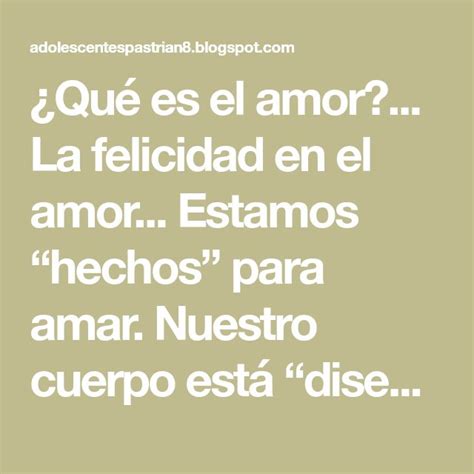 Qué es el amor La felicidad en el amor Estamos hechos para