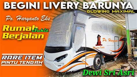 Update Livery Terbaru Po Haryanto Ex Rumah Berjalan Repaint By Dewi