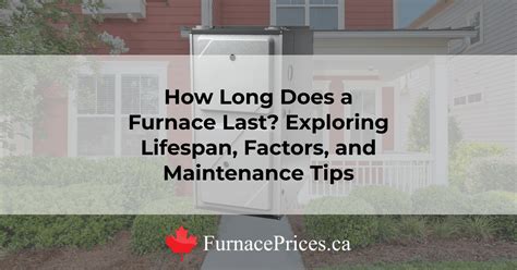 How Long Does A Furnace Last Furnace Lifespan Guide