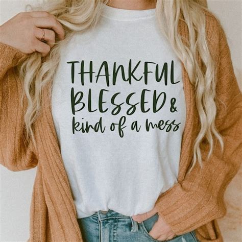 Thankful Blessed And Kind Of A Mess Svg Thanksgiving Svg Etsy