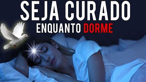 ORAÇÃO DA CURA PARA OUVIR ENQUANTO DORME ORAÇÃO DA CURA SOBRENATURAL