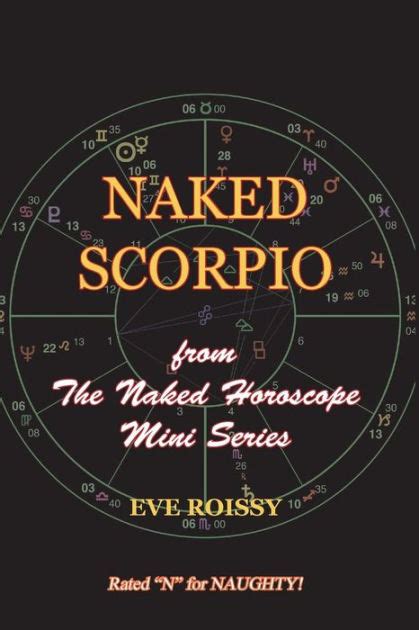 Naked Scorpio From The Naked Horoscope Mini Series By Eve Roissy Paperback Barnes Noble