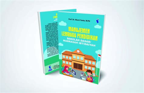 Manajemen Lembaga Pendidikan Sekolah Dasar Madrasah Ibtidaiyah Eureka Media Aksara