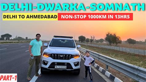 Gujarat Roadtrip 2024 Delhi To Ahmedabad NonStop 1000km In Scorpio N