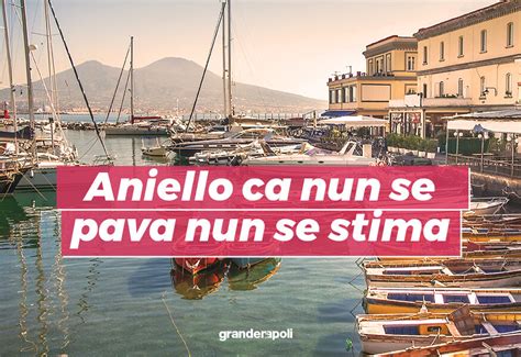 Aniello Ca Nun Se Pava Nun Se Stima Il Proverbio Napoletano Che