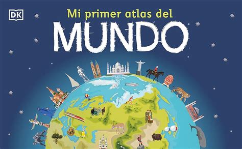 Mi primer atlas del mundo Incluye un póster del mapa del mundo DK