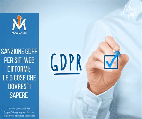 Sanzione Gdpr Per Siti Web Difformi Le 5 Cose Che Dovresti Sapere