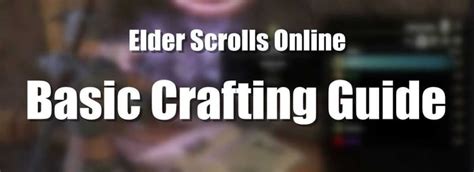 ESO Crafting Guide for Beginners
