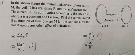 Two Coils Have A Mutual Inductance H The Current Changes In First