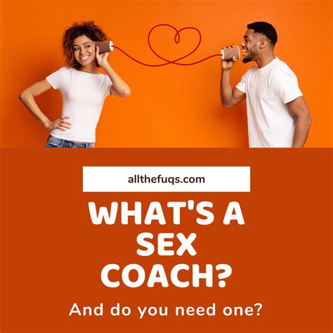 Sex Coaching What Is A Sex Coach And Do You Need One — Sexual Health