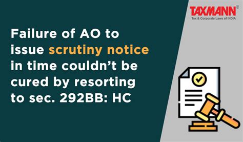 Failure Of Ao To Issue Scrutiny Notice In Time Couldn’t Be Cured By Resorting To Sec 292bb Hc