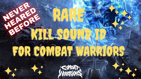 Rare Combat Warriors Kill Sounds Id Youtube