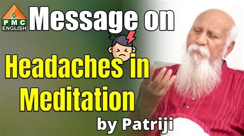 Message On Headaches In Meditation By Patriji Pmc English Youtube