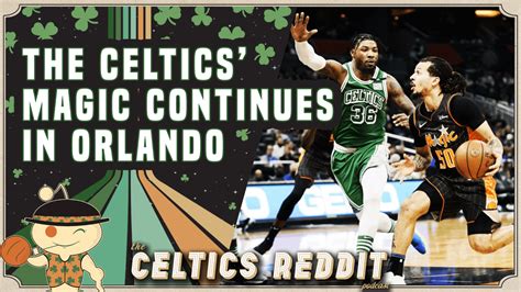 Celtics Reddit Podcast Ep 174 The Celtics Magic Continues In Orlando Rbostonceltics