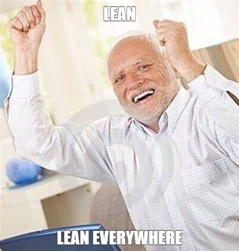 Meme LEAN LEAN EVERYWHERE All Templates Meme Arsenal