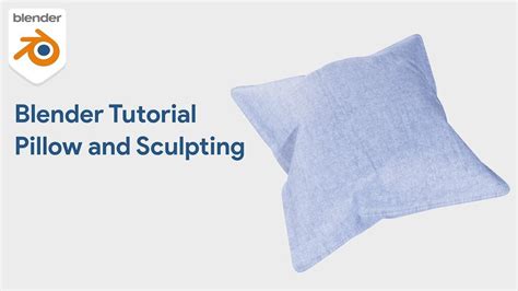 Blender Tutorial Pillow And Sculpting Easy And Beginner Tutorial