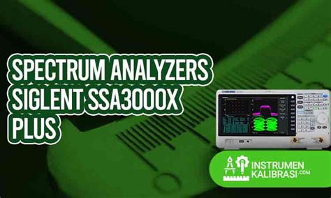 Spectrum Analyzers Siglent Ssa3000x Plus Spesifikasi Harga Cara