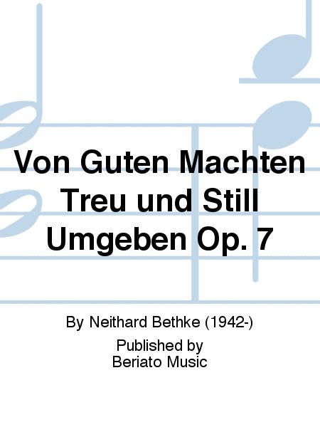 Von Guten Mächten Treu und Still Umgeben Op 7 by Neithard Bethke