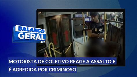 Motorista Reage A Assalto E Acaba Sendo Agredida Por Bandido YouTube