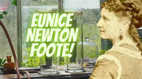 The Story of Eunice Newton Foote: Unveiling the Forgotten Pioneer ...