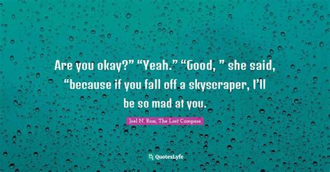 Are You Okay” “yeah ” “good ” She Said “because If You Quote By Joel N Ross The Lost