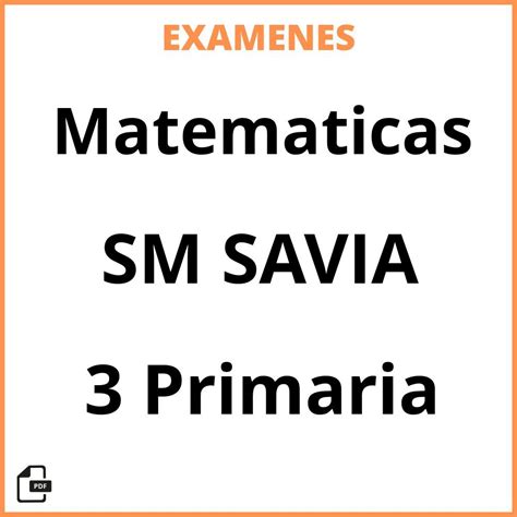 Examenes Matematicas 3 Primaria SM SAVIA PDF Resueltos 2024