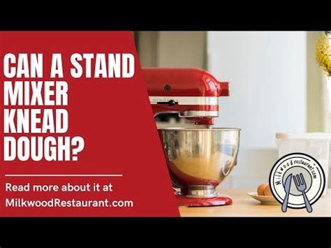 Kneading Dough To Perfection With A Stand Mixer