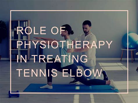 Role Of Physiotherapy In Treating Tennis Elbow Pptx