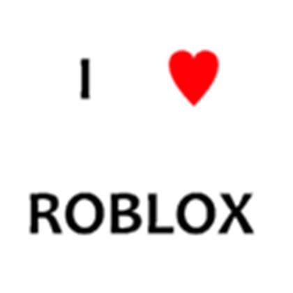 I Love Roblox T-Shirt - Roblox