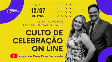 O PODER EXTRAORDINÁRIO DA FÉ CULTO DE CELEBRAÇÃO 12 07 2020