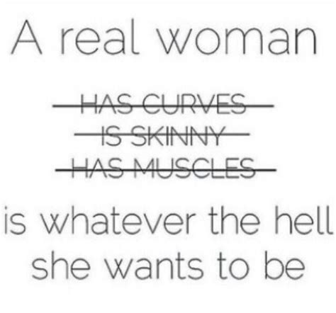 A Real Woman Inspirational Quotes Words Quotes