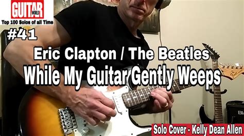 While My Guitar Gently Weeps The Beatles Eric Clapton Solo Cover 42 Youtube