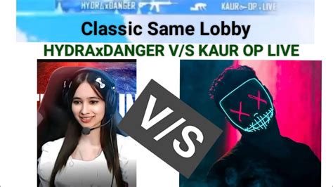 HYDRA DANGER V S KAUR OP LIVE In Classic Same Match And What Happened