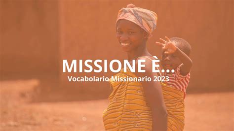 Missione è Vocabolario Missionario 2023 Salesiani Piemonte e