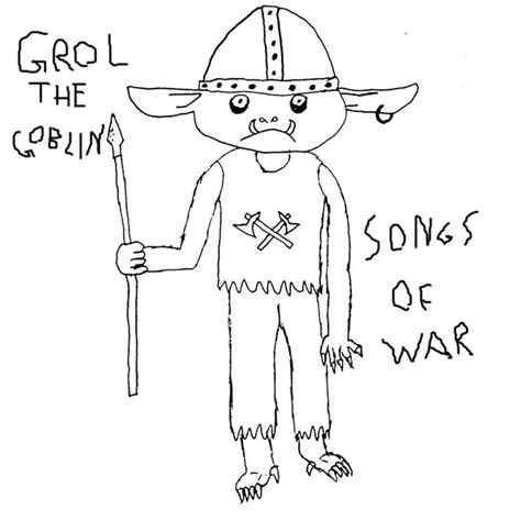 Grol the Goblin – Songs Of War (2018, 320 kbps, File) - Discogs