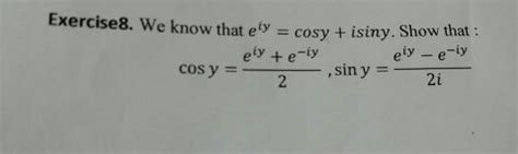 Solved We Know That E Iy Cos Y I Sin Y Show That Cos Chegg