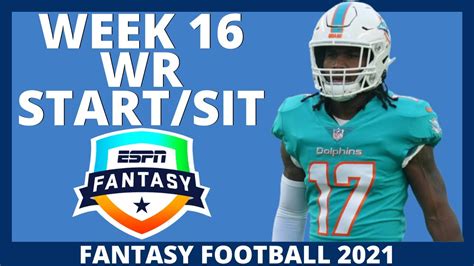 2021 Fantasy Football Week 16 Wide Receivers Must Start Or Sit