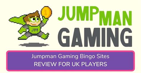 Jumpman Gaming Bingo Sites In The Uk An Ultimate Guide Fique Por