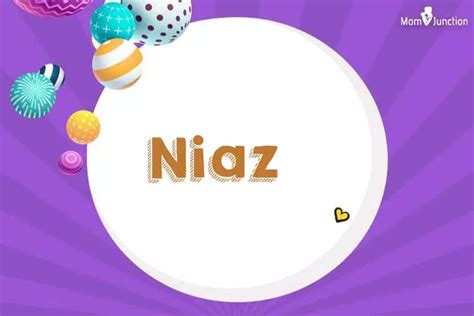 Explore Niaz Meaning Origin And Popularity