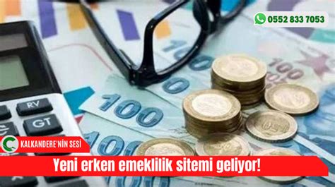 Yeni Erken Emeklilik Sitemi Geliyor Kalkandereninsesi