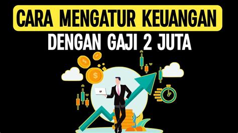 Cara Mengatur Keuangan Gaji 2 Juta Agar Bisa Menabung Dan Hemat YouTube