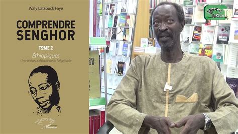 Comprendre Senghor Ethiopiques Une Th Se Po Tique De La N Gritude Tome